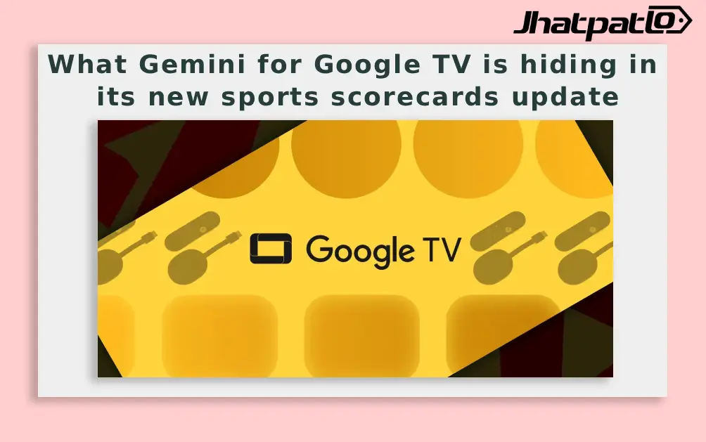  What Gemini for Google TV is hiding in its new sports scorecards update